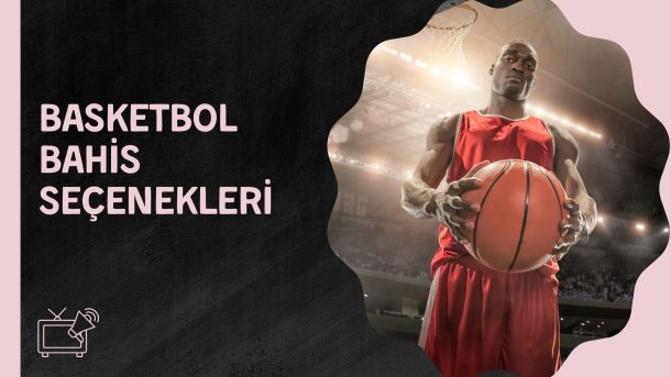 Basketbol Bahis Seçenekleri