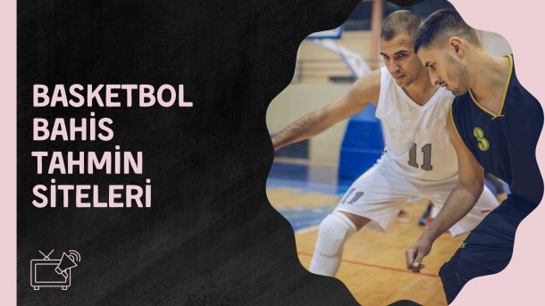 Basketbol Bahis Tahmin Siteleri