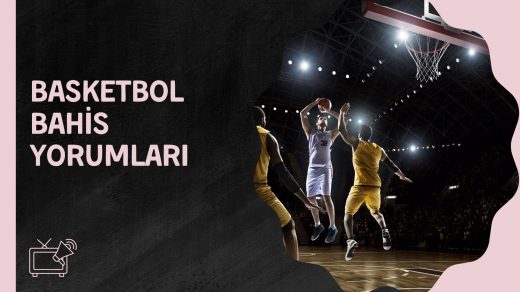 Basketbol Bahis Yorumları